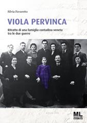 Viola pervinca. Ritratto di una famiglia contadina veneta tra le due guerre