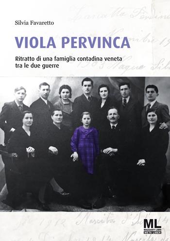 Viola pervinca. Ritratto di una famiglia contadina veneta tra le due guerre - Silvia Favaretto - Libro Mazzanti Libri 2023 | Libraccio.it