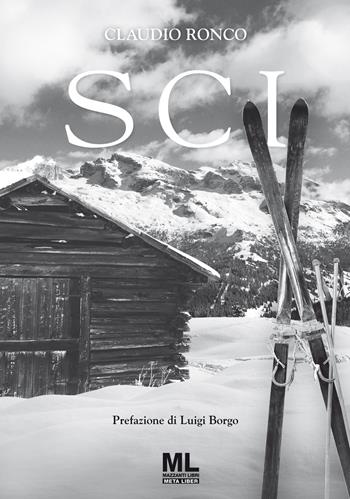 Sci. Sci e medicina: ieri, oggi, domani e sempre, passioni di una vita - Claudio Ronco - Libro Mazzanti Libri 2023 | Libraccio.it