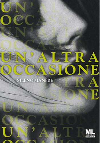 Un'altra occasione. Con audiolibro - Sileno Manfrè - Libro Mazzanti Libri 2023 | Libraccio.it