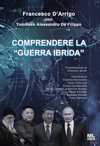 Comprendere la «Guerra Ibrida». Con Meta Liber© - Francesco D'Arrigo - Libro Mazzanti Libri 2024 | Libraccio.it