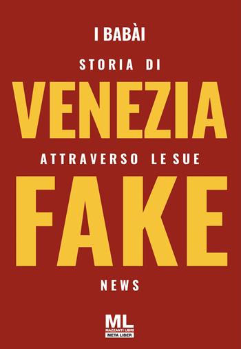 Storia di Venezia attraverso le sue fake news. Con audiolibro  - Libro Mazzanti Libri 2025 | Libraccio.it