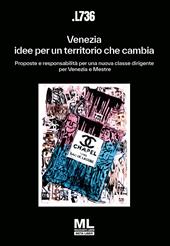 Venezia: idee per un territorio che cambia. Proposte e responsabilità per una nuova classe dirigente per Venezia e Mestre. Con Meta Liber© con audiolibro letto dagli autori