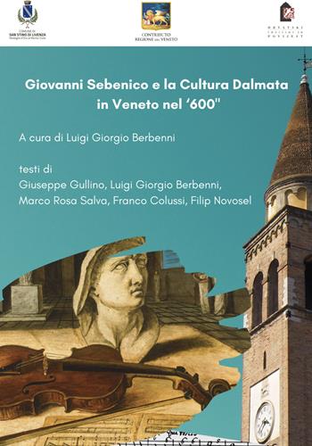 Giovanni Sebenico e la cultura dalmata in Veneto nel '600. Ediz. speciale - Giuseppe Gullino, Luigi Giorgio Berbenni, Marco Rosa Salva - Libro Mazzanti Libri 2025 | Libraccio.it
