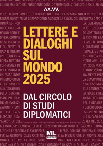 Lettere e dialoghi sul mondo 2025. Dal circolo di studi diplomatici  - Libro Mazzanti Libri 2025, Osservatorio globale | Libraccio.it