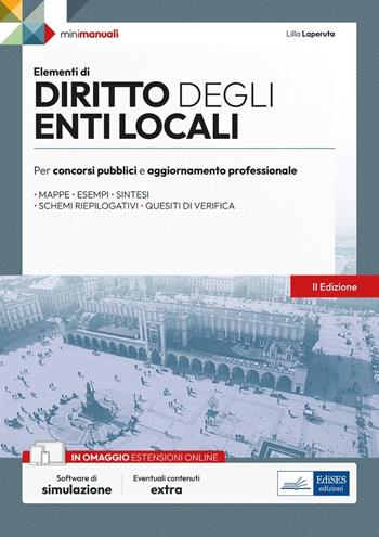 Diritto degli enti locali. Per concorsi pubblici e aggiornamento professionale. Con software di simulazione - Lilla Laperuta - Libro Edises professioni & concorsi 2024, Mini manuali | Libraccio.it