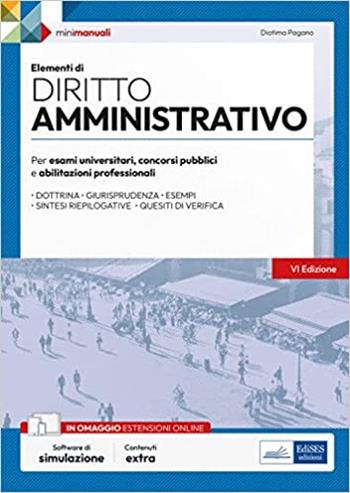 Elementi di diritto amministrativo. Manuale di preparazione per concorsi pubblici e aggiornamento professionale. Con espansione online. Con software di simulazione - Diotima Pagano - Libro Edises professioni & concorsi 2023, Mini manuali | Libraccio.it