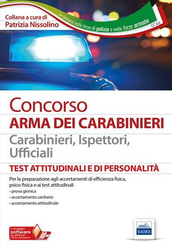 Concorso Arma dei Carabinieri. Carabinieri, ispettori, ufficiali. Test attitudinali e di personalità. Con software di simulazione  - Libro Edises professioni & concorsi 2020, Per concorsi nelle forze di polizia e nelle forze armate | Libraccio.it