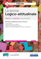 La prova a test logico-attitudinale. Teoria ed esercizi commentati. Manuale completo per tutti i concorsi. Con software di simulazione