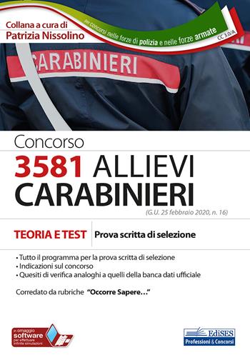 Concorso 3581 allievi carabinieri. Teoria e test. Prova scritta di selezione. Con software di simulazione  - Libro Edises professioni & concorsi 2020, Per concorsi nelle forze di polizia e nelle forze armate | Libraccio.it