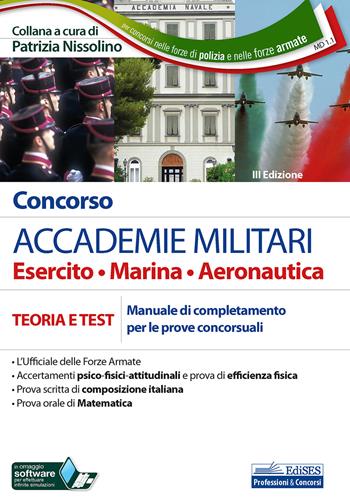 Concorso Accademie militari. Esercito, marina, aeronautica. Teoria e test. Manuale di completamento delle prove concorsuali. Con software di simulazione  - Libro Edises professioni & concorsi 2020 | Libraccio.it