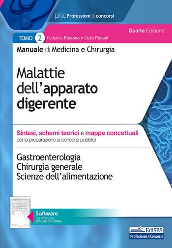 Manuale di medicina e chirurgia. Con software di simulazione. Vol. 2: Malattie dell'apparato digerente. Sintesi, schemi teorici e mappe concettuali. - Federico Frusone, Giulia Puliani - Libro Edises professioni & concorsi 2020 | Libraccio.it