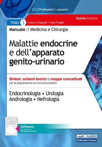 Manuale di medicina e chirurgia. Con software di simulazione. Vol. 3: Malattie endocrine e dell'apparato genito-urinario. Sintesi, schemi teorici e mappe concettuali. - Federico Frusone, Giulia Puliani - Libro Edises professioni & concorsi 2020 | Libraccio.it