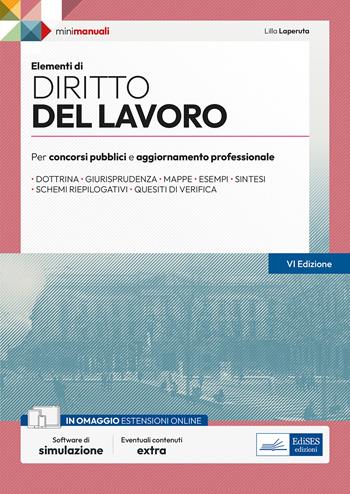 Elementi di diritto del lavoro. Per concorsi pubblici e aggiornamento professionale. Teoria e test. Con espansione online. Con software di simulazione - Lilla Laperuta - Libro Edises professioni & concorsi 2023, Mini manuali | Libraccio.it
