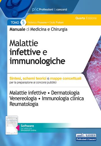 Manuale di medicina e chirurgia. Con software di simulazione. Vol. 5: Malattie infettive e immunologiche. Sintesi, schemi teorici e mappe concettuali - Federico Frusone, Giulia Puliani - Libro Edises professioni & concorsi 2020 | Libraccio.it