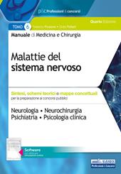 Manuale di medicina e chirurgia. Con software di simulazione. Vol. 6: Malattie del sistema nervoso. Sintesi, schemi teorici e mappe concettuali.