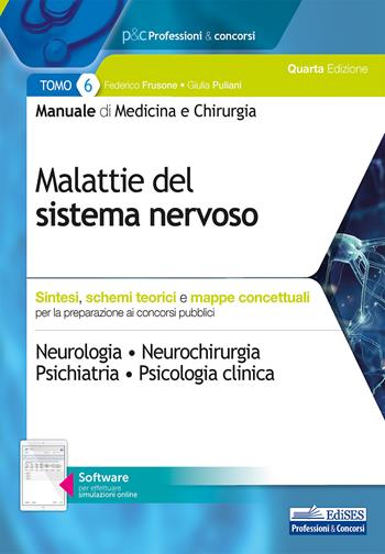 Manuale di medicina e chirurgia. Con software di simulazione. Vol. 6: Malattie del sistema nervoso. Sintesi, schemi teorici e mappe concettuali. - Federico Frusone, Giulia Puliani - Libro Edises professioni & concorsi 2020 | Libraccio.it