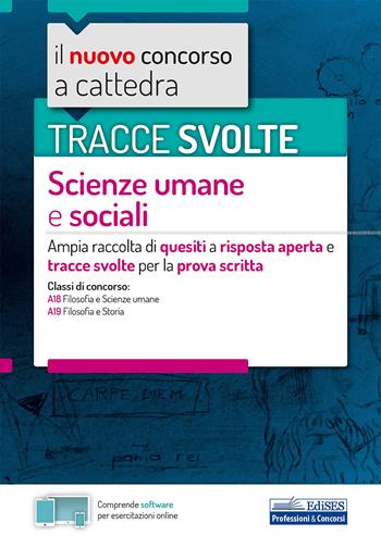 Tracce svolte scienze umane e sociali. Ampia raccolta di quesiti a risposta aperta e tracce svolte per la prova scritta.  - Libro Edises professioni & concorsi 2020, Concorso a cattedra | Libraccio.it