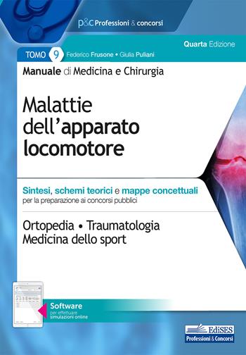 Manuale di medicina e chirurgia. Con software di simulazione. Vol. 9: Malattie dell'apparato locomotore. Sintesi, schemi teorici e mappe concettuali - Federico Frusone, Giulia Puliani - Libro Edises professioni & concorsi 2020 | Libraccio.it