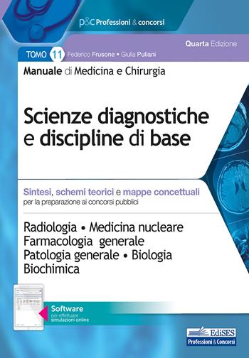 Manuale di medicina e chirurgia. Con software di simulazione. Vol. 11: Scienze diagnostiche e discipline di base. Sintesi, schemi teorici e mappe concettuali. - Federico Frusone, Giulia Puliani - Libro Edises professioni & concorsi 2020 | Libraccio.it