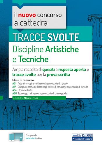 Tracce svolte di discipline artistiche e tecniche. Ampia raccolta di quesiti a risposta aperta e tracce svolte per la prova scritta. Con espansione online  - Libro Edises professioni & concorsi 2020, Concorso a cattedra | Libraccio.it
