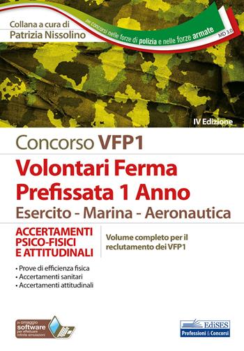 Concorso VFP1. Accertamenti psico-fisici e attitudinali. Volontari in ferma prefissata di 1 anno. Esercito, marina, aeronautica. Con software di simulazione  - Libro Edises professioni & concorsi 2020, Per concorsi nelle forze di polizia e nelle forze armate | Libraccio.it
