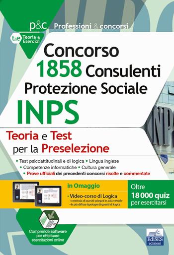 Concorso 1.858 Consulenti Protezione Sociale INPS: teoria e test per la preselezione. Con espansioni online.  - Libro Edises professioni & concorsi 2020 | Libraccio.it