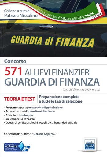 Concorso 571 Allievi Finanzieri. Manuale di teoria e test. Preparazione completa a tutte le fasi di selezione. Con software di simulazione  - Libro Edises professioni & concorsi 2021, Carriere militari | Libraccio.it