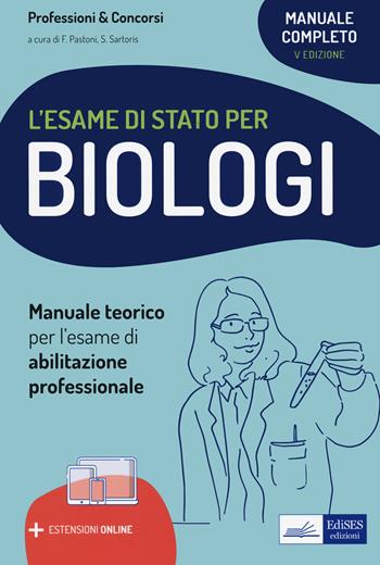Il manuale di preparazione per l'esame di Stato per biologi. Teoria per l'esame di abilitazione professionale. Con espansione online  - Libro Edises professioni & concorsi 2021 | Libraccio.it
