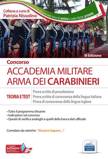 Concorso Accademia militare. Arma dei Carabinieri. Teoria e test per la prova scritta di preselezione, la prova scritta di conoscenza della lingua italiana, la prova di conoscenza della lingua inglese. Con software di simulazione  - Libro Edises professioni & concorsi 2021, Carriere militari | Libraccio.it