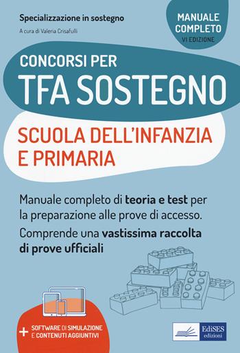 Concorsi TFA Sostegno didattico nelle scuole Infanzia e Primaria. Manuale di preparazione per l'ammissione al sostegno didattico nelle scuole Infanzia e Primaria  - Libro Edises professioni & concorsi 2021 | Libraccio.it