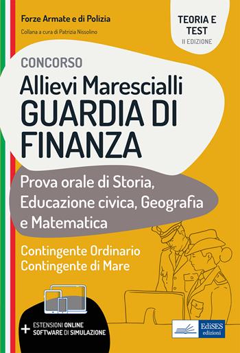 Concorso allievi marescialli Guardia di Finanza. Prova orale di Storia, Educazione civica, Geografia e Matematica.  - Libro Edises professioni & concorsi 2021, Carriere militari | Libraccio.it