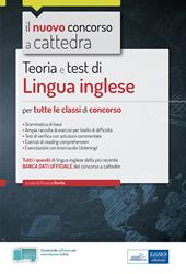 Lingua inglese per il concorso a cattedra. Teoria e test di lingua inglese per la prova scritta di tutte le classi di concorso. Con software di simulazione