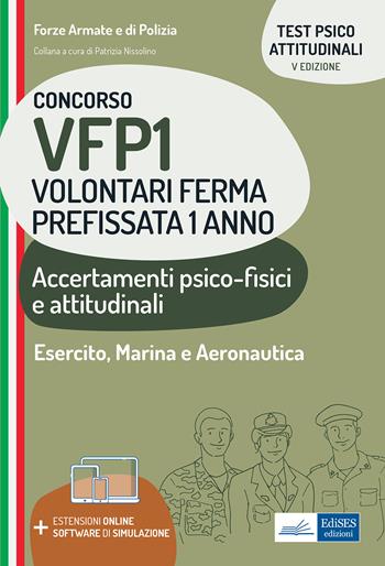 Concorsi per VFP 1. Accertamenti psicofisici attitudinali. Test psicoattitudinali per gli accertamenti dell'idoneità psico-fisica e attitudinale. Con software di simulazione  - Libro Edises professioni & concorsi 2021, Carriere militari | Libraccio.it