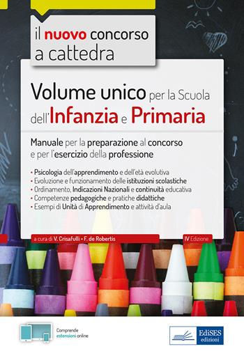 Volume unico per la scuola dell'infanzia e primaria. Manuale per la preparazione al concorso e per l'esercizio della professione. - Francesca De Robertis - Libro Edises professioni & concorsi 2021, Concorso a cattedra | Libraccio.it