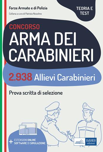 Concorso 2938 Allievi Carabinieri (CC 3.0/A). Teoria e test per la prova scritta  - Libro Edises professioni & concorsi 2021, Carriere militari | Libraccio.it