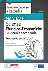 Il nuovo concorso a cattedra. Scienze Giuridico-Economiche nella scuola secondaria. Manuale per la prova scritta e orale del concorso a cattedra classe A46. Con aggiornamento online. Con software di simulazione