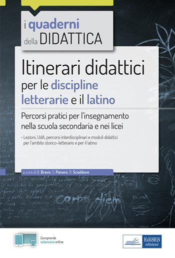 Itinerari didattici per le discipline letterarie e il latino. Percorsi pratici per l'insegnamento nella scuola secondaria e nei licei. Con estensioni online - Rosanna Scialdone, Silvia Panero, Barbara Bravo - Libro Edises professioni & concorsi 2022, I quaderni della didattica | Libraccio.it