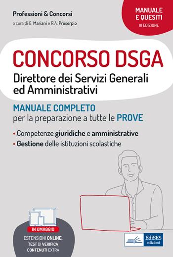 Concorso DSGA. Direttore dei Servizi Generali ed Amministrativi. Manuale completo per la preparazione a tutte le prove. Con espansione online - Rosa Angela Proserpio - Libro Edises professioni & concorsi 2022 | Libraccio.it