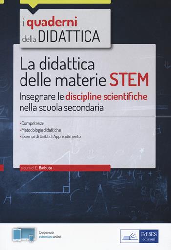 La didattica delle materie STEM. Insegnare le discipline scientifiche nella scuola secondaria. Con Contenuto digitale per accesso online  - Libro Edises professioni & concorsi 2022, I quaderni della didattica | Libraccio.it