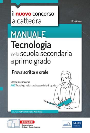 Tecnologia nella scuola secondaria di primo grado. Prova scritta e orale classe A60. Con software di simulazione - Raffaello Corona Mendozza - Libro Edises professioni & concorsi 2021, Concorso a cattedra | Libraccio.it