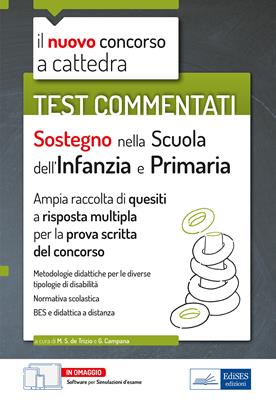 Sostegno nella scuola dell'infanzia e primaria. Test commentati. Il nuovo concorso a cattedra. Ampia raccolta di quesiti a risposta multipla per la prova scritta del concorso. Con estensioni online.  - Libro Edises professioni & concorsi 2021, Concorso a cattedra | Libraccio.it