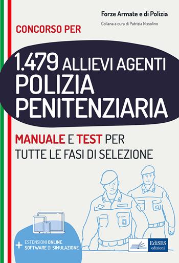 Concorso 1479 allievi agenti Polizia Penitenziaria. Manuale e test per tutte le fasi di selezione. Con software di simulazione  - Libro Edises professioni & concorsi 2021, Carriere militari | Libraccio.it