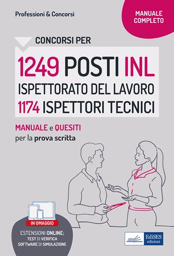 Concorso 1249 INL Ispettorato Nazionale del Lavoro profilo 1174 Ispettori tecnici. Manuale e Quesiti per la prova scritta.  - Libro Edises professioni & concorsi 2022 | Libraccio.it
