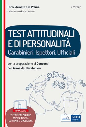 Test attitudinali e di personalità per la preparazione ai concorsi nell'arma dei carabinieri. Carabinieri, ispettori, ufficiali. Con espansione online. Con software di simulazione  - Libro Edises professioni & concorsi 2022, Carriere militari | Libraccio.it