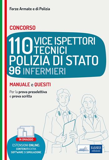 Concorso 110 vice ispettori polizia di stato 96 infermieri. Manuale e quesiti per le prove d'esame.  - Libro Edises professioni & concorsi 2022, Carriere militari | Libraccio.it