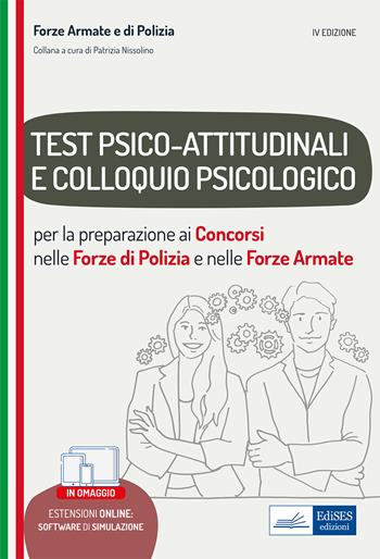 Test psico-attitudinali e Colloquio psicologico nelle Forze di Polizia e Forze Armate. Per la preparazione ai concorsi. Con software di simulazione  - Libro Edises professioni & concorsi 2022, Carriere militari | Libraccio.it