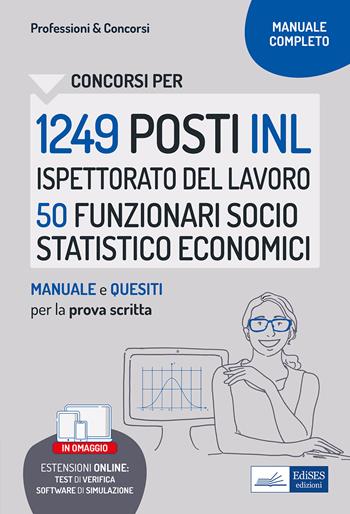 Concorso 1249 INL Ispettorato Nazionale del Lavoro profilo 50 funzionari socio statistico economici. Manuale e quesiti per la prova scritta.  - Libro Edises professioni & concorsi 2022 | Libraccio.it