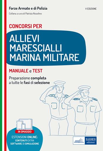 Concorso allievi marescialli Marina Militare. Teoria e test. Preparazione completa a tutte le fasi di selezione. Con espansione online. Con software di simulazione  - Libro Edises professioni & concorsi 2022, Carriere militari | Libraccio.it