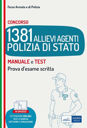 Concorso 1381 Allievi Agenti Polizia di Stato. Manuale e test. Prova d'esame scritta.  - Libro Edises professioni & concorsi 2022, Carriere militari | Libraccio.it